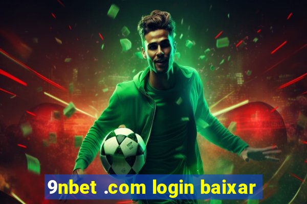 9nbet .com login baixar